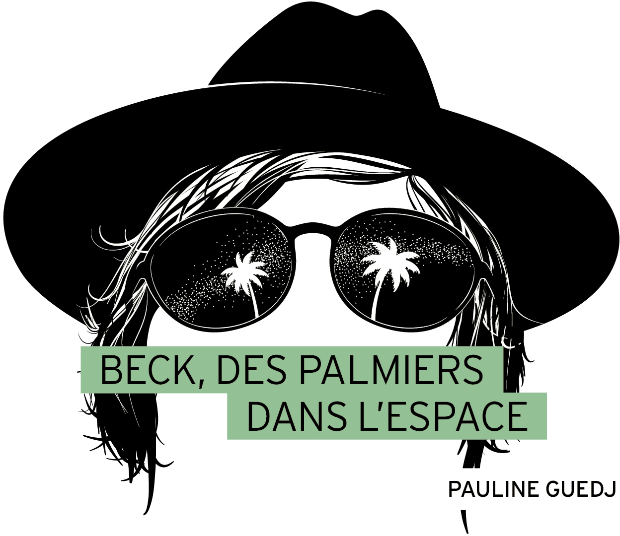 Beck, des palmiers dans l’espace – Pauline Guedj